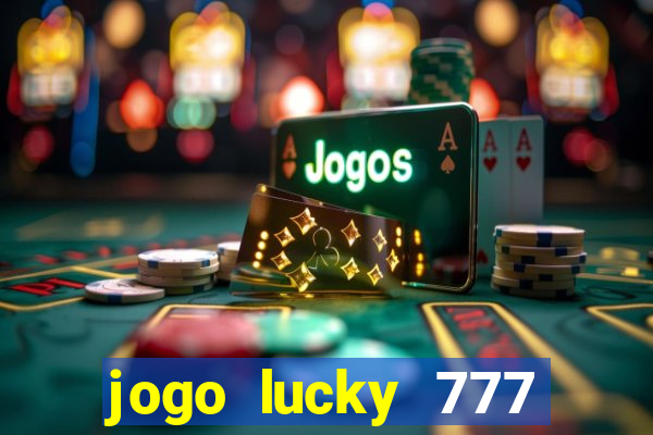 jogo lucky 777 paga mesmo